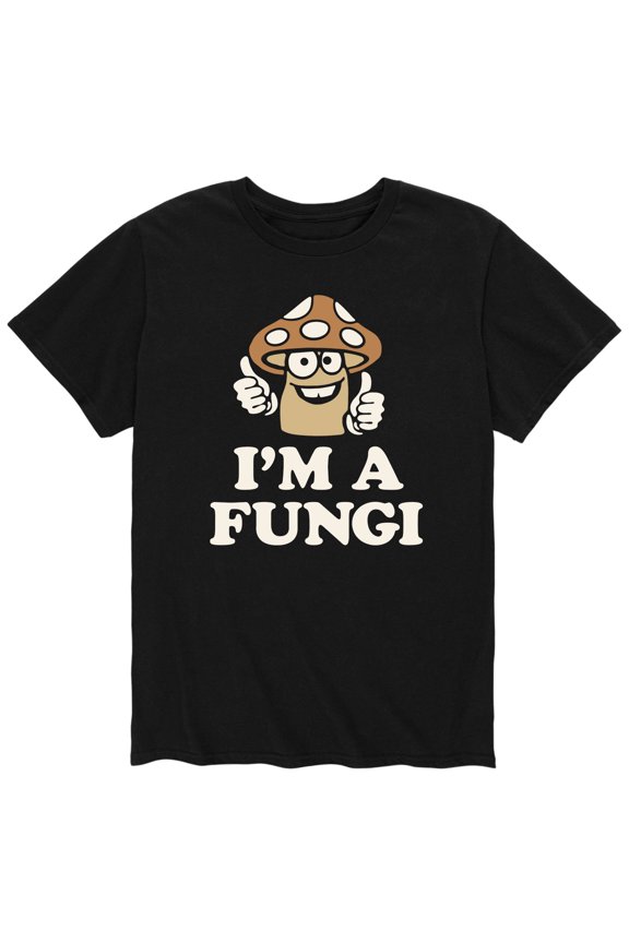 - I'm A Fungi Short Sleeve Graphic T-Shirt