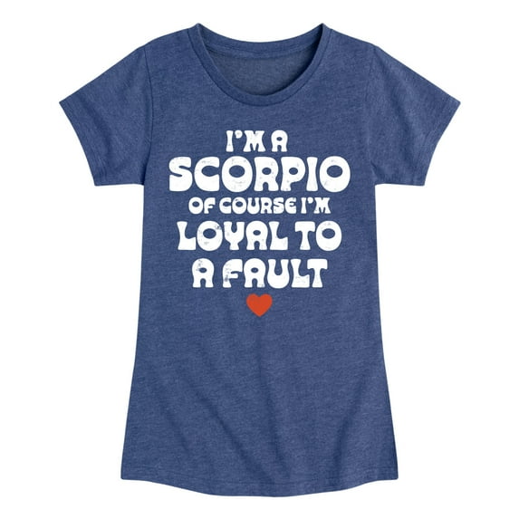 Instant Message - I'm A Scorpio Loyal To A Fault - Toddler & Youth Girls Short Sleeve Graphic T-Shirt