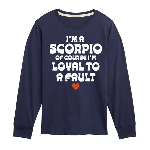 Instant Message - I'm A Scorpio Loyal To A Fault - Toddler & Youth Long Sleeve Graphic T-Shirt