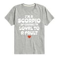 thumbnail image 1 of Instant Message - I'm A Scorpio Loyal To A Fault - Toddler & Youth Short Sleeve Graphic T-Shirt, 1 of 6