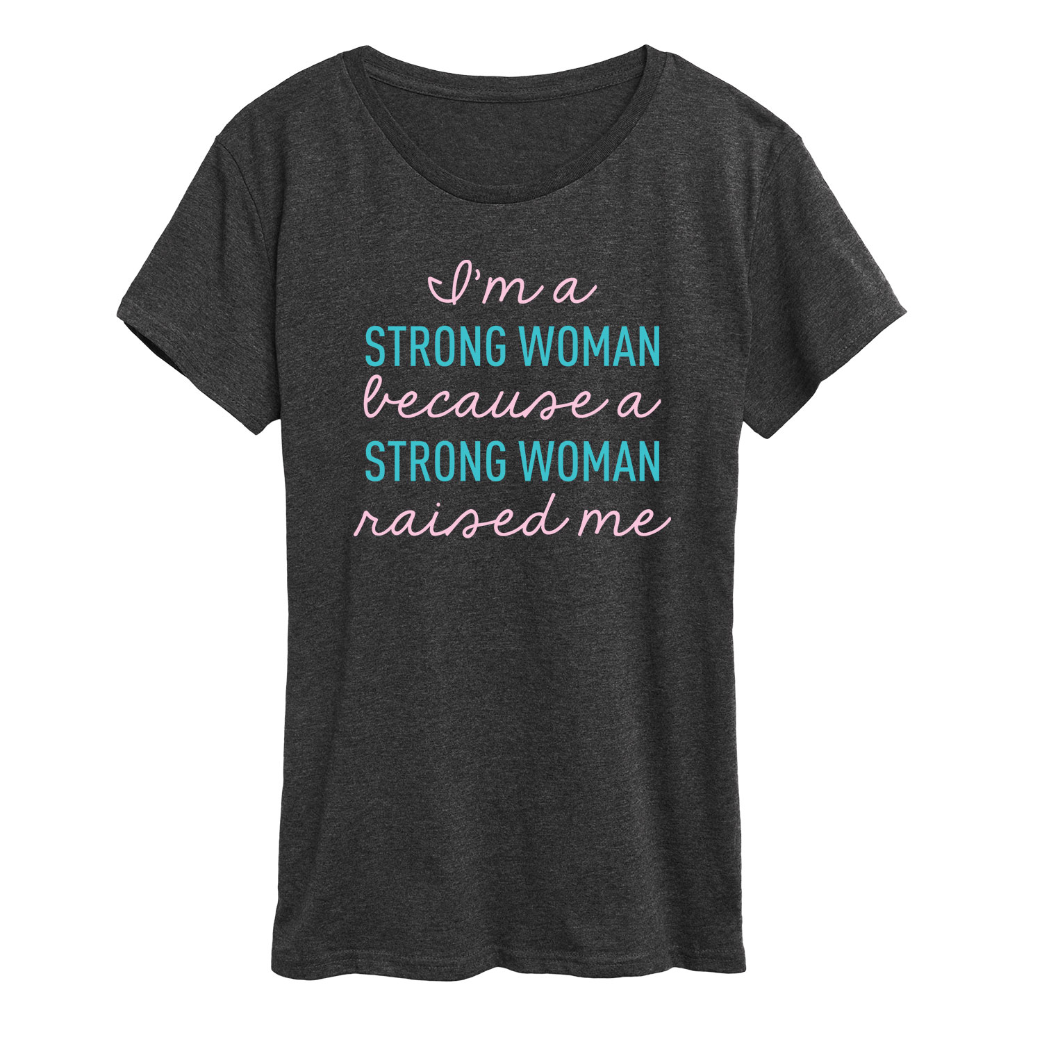 Instant Message - I'm A Strong Woman - Women's Short Sleeve Graphic T-Shirt - image 1 of 4