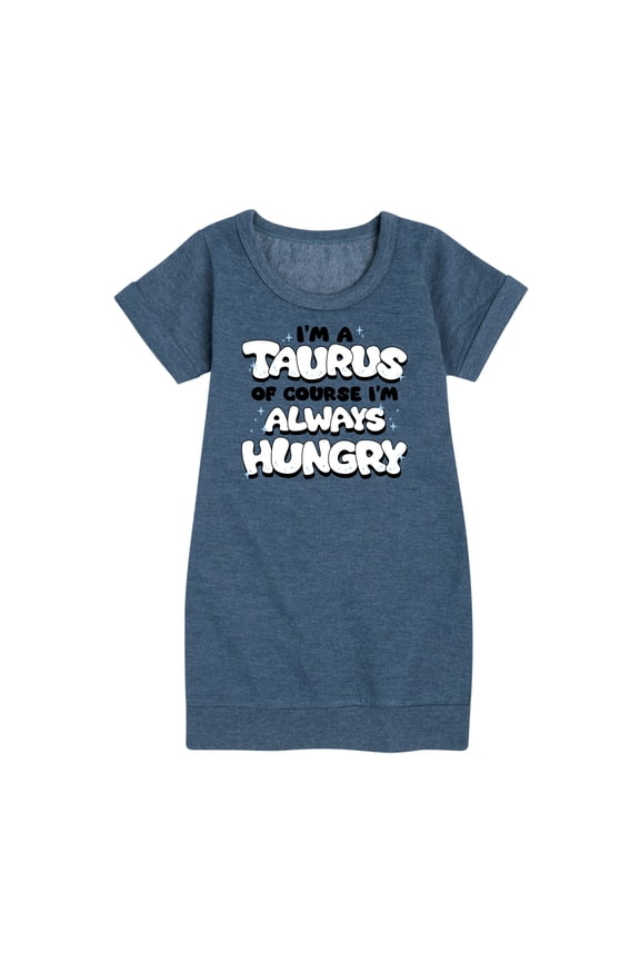 - I'm A Taurus Always Hungry - Toddler & Youth Girls Fleece Dress