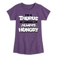 thumbnail image 1 of Instant Message - I'm A Taurus Always Hungry - Toddler & Youth Girls Short Sleeve Graphic T-Shirt, 1 of 6