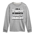 thumbnail image 1 of Instant Message - I'm A Taurus Always Hungry - Toddler & Youth Long Sleeve Graphic T-Shirt, 1 of 6