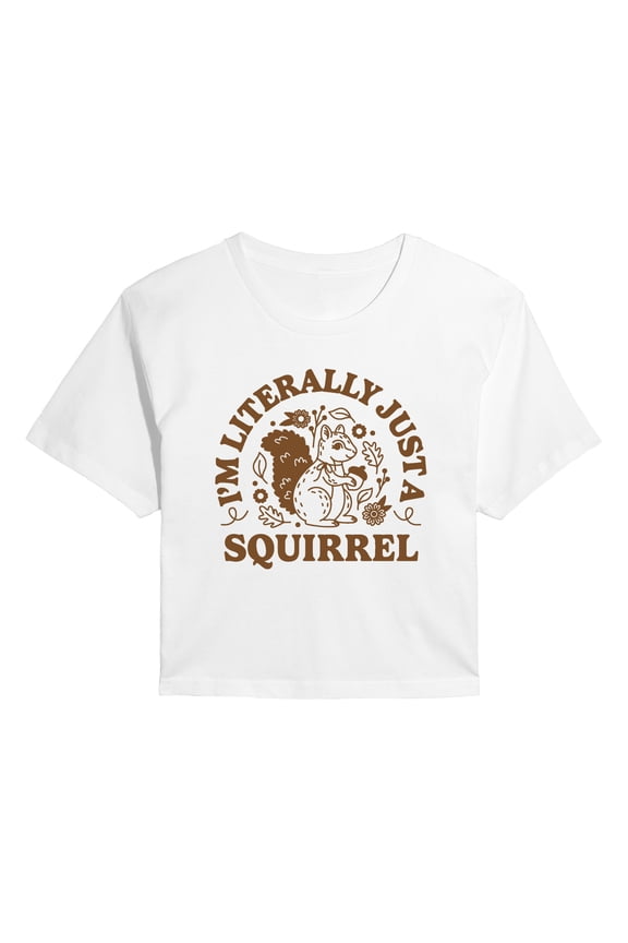 - I'm Literally Just a Squirrel - Juniors Cropped Graphic T-Shirt