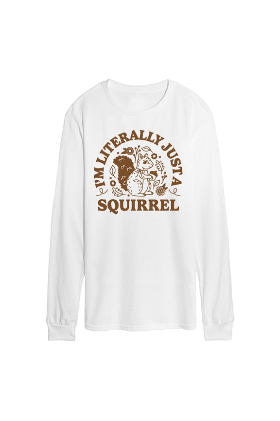 - I'm Literally Just a Squirrel - Men's Long Sleeve Graphic T-Shirt