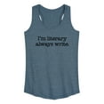 thumbnail image 1 of Instant Message - I'm Literary Always Write - Women's Racerback Tank Top, 1 of 6