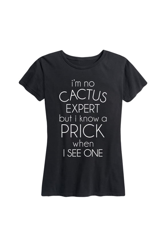 - I'm No Cactus Expert Prick - Women's Short Sleeve Graphic T-Shirt