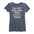 thumbnail image 1 of Instant Message - I'm Not Feeling Worky - Women's Short Sleeve Graphic T-Shirt, 1 of 5