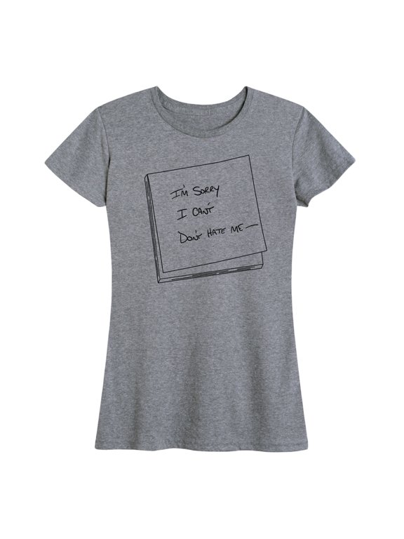 - I'm Sorry I Can't Don't Hate Me Women's Short Sleeve Graphic T-Shirt