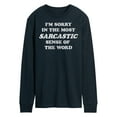 thumbnail image 1 of Instant Message - I'm Sorry Sarcastic  - Men's Long Sleeve T-Shirt, 1 of 6