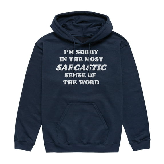 Instant Message - I'm Sorry Sarcastic - Men's Pullover Hooded Fleece Sweatshirt