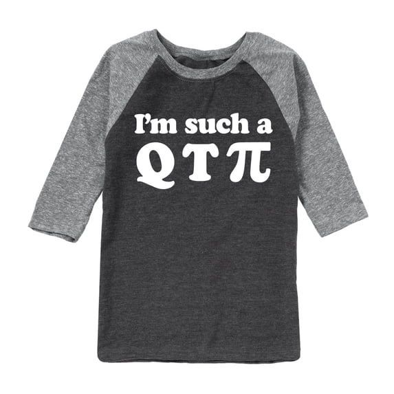 Instant Message - I'm Such A Q T Pi - Toddler And Youth Raglan Graphic T-Shirt