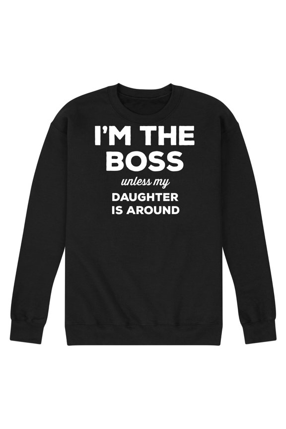 - I'm The Boss Unless Daughter Is Around - Men's Crew Neck Fleece Pullover