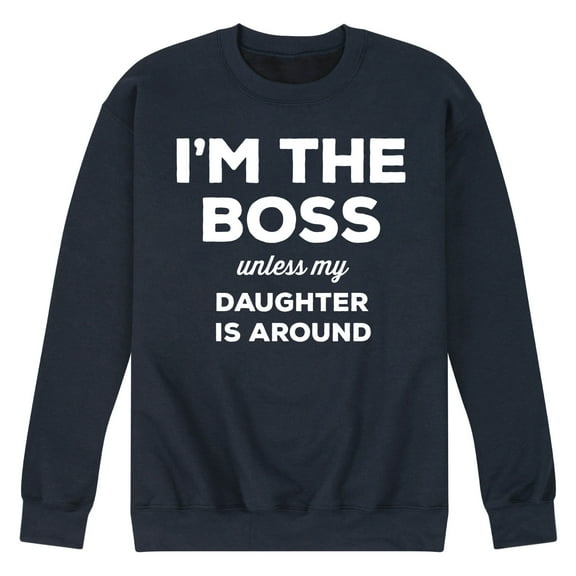 Instant Message - I'm The Boss Unless Daughter Is Around - Men's Crew Neck Fleece Pullover