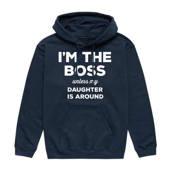 Instant Message - I'm The Boss Unless Daughter Is Around - Men's Pullover Hooded Fleece Sweatshirt
