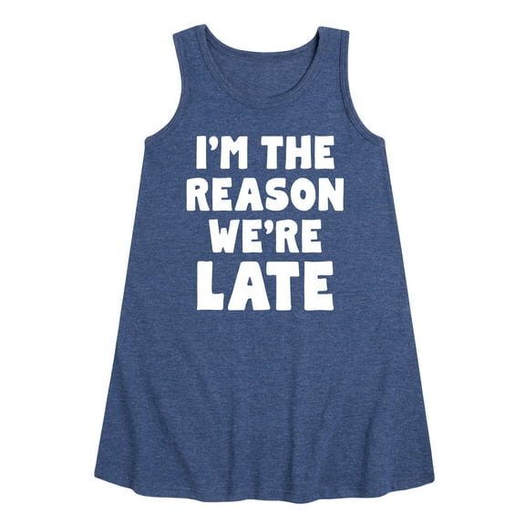 Instant Message - I'm The Reason We're Late - Toddler & Youth Girls A-line Dress