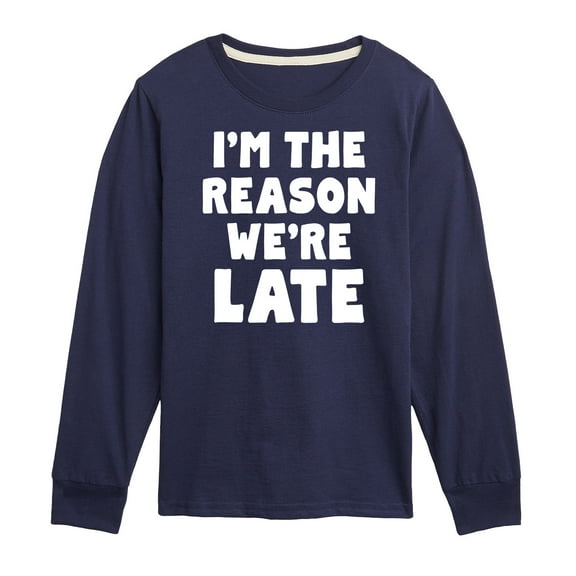 Instant Message - I'm The Reason Were Late - Toddler & Youth Long Sleeve Graphic T-Shirt