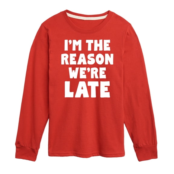 Instant Message - I'm The Reason Were Late - Toddler & Youth Long Sleeve Graphic T-Shirt