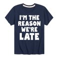 thumbnail image 1 of Instant Message - I'm The Reason Were Late - Toddler & Youth Short Sleeve Graphic T-Shirt, 1 of 6