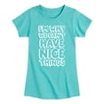 thumbnail image 1 of Instant Message - I'm Why We Can't Have Nice Things - Toddler & Youth Girls Short Sleeve Graphic T-Shirt, 1 of 6