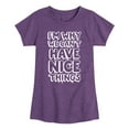 thumbnail image 1 of Instant Message - I'm Why We Can't Have Nice Things - Toddler & Youth Girls Short Sleeve Graphic T-Shirt, 1 of 6