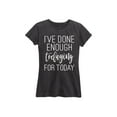 thumbnail image 1 of Instant Message - I've Done Enough Todaying For Today - Women's Short Sleeve Graphic T-Shirt, 1 of 5