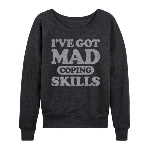 Instant Message - I've Got Mad Coping Skills Inspirational - Women's French Terry Pullover Long Sleeve Shirt
