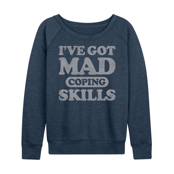 Instant Message - I've Got Mad Coping Skills Inspirational - Women's French Terry Pullover Long Sleeve Shirt