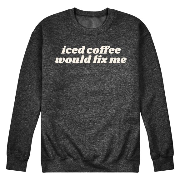 Instant Message - Iced Coffee Would Fix Me - Men's Crew Fleece Sweatshirt