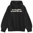 thumbnail image 1 of Instant Message - Iced Coffee Would Fix Me Oversized Fleece Hoodie Sweatshirt, 1 of 4