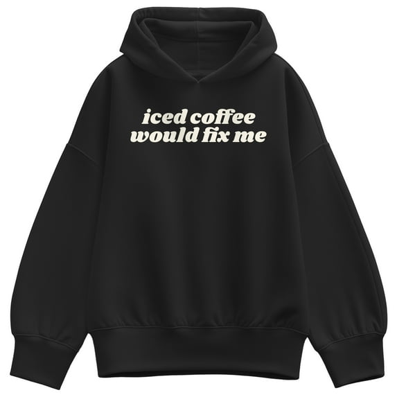 Instant Message - Iced Coffee Would Fix Me Oversized Fleece Hoodie Sweatshirt