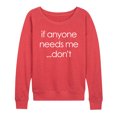 thumbnail image 1 of Instant Message - If Anyone Needs Me Don't - Women's Lightweight French Terry Pullover, 1 of 6