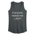 thumbnail image 1 of Instant Message - If Anyone Needs Me Don't - Women's Racerback Tank Top, 1 of 6