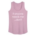 thumbnail image 1 of Instant Message - If Anyone Needs Me Don't - Women's Racerback Tank Top, 1 of 6