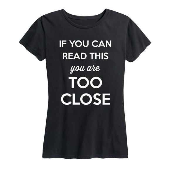 Instant Message - If Can Read This Too Close - Women's Short Sleeve Graphic T-Shirt