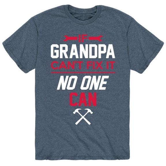 Instant Message - If Grandpa Can't Fix It Grandpa Shirt Gift - Men's Short Sleeve Graphic T-Shirt
