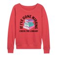 thumbnail image 1 of Instant Message - If I Go Missing Check The Library - Women's Lightweight French Terry Pullover, 1 of 6