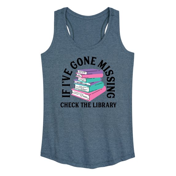Instant Message - If I Go Missing Check The Library - Women's Racerback Tank Top