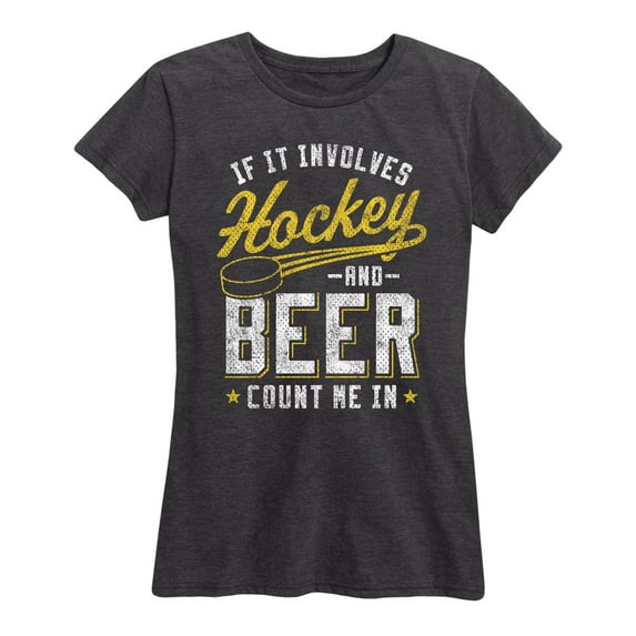 Instant Message - If It Involves Hockey And Beer Count Me In - Women's Short Sleeve Graphic T-Shirt