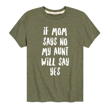 Instant Message - If Mom Says No - Toddler And Youth Short Sleeve Graphic T-Shirt