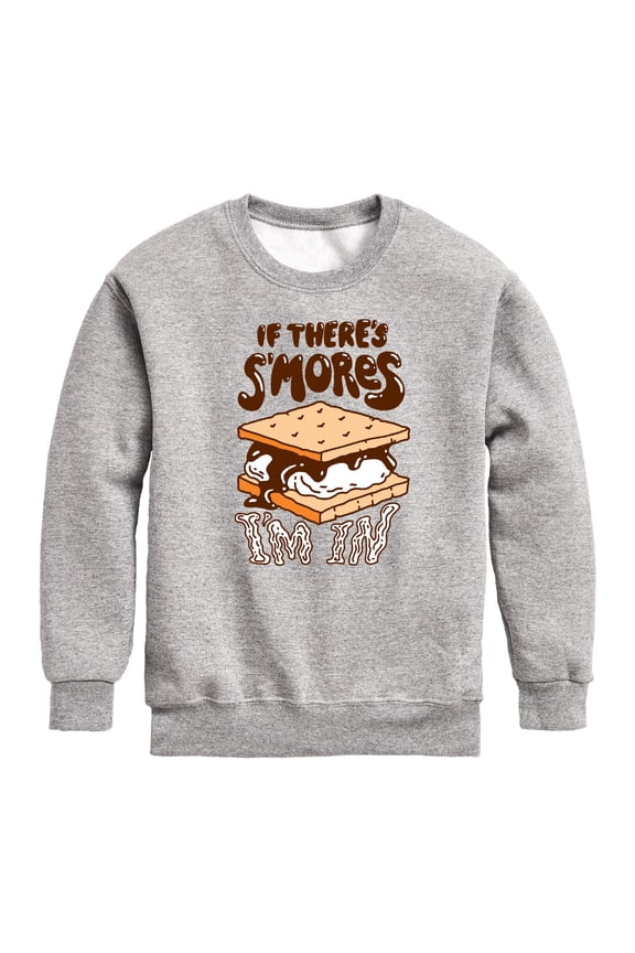 - If There's S'mores, I'm In - Toddler & Youth Crewneck Fleece Sweatshirt
