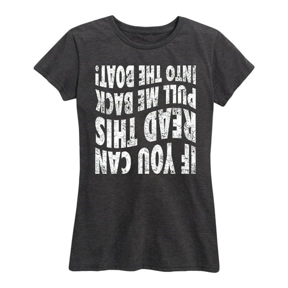 Instant Message - If You Can Read This Pull Into Boat - Women's Short Sleeve Graphic T-Shirt