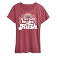 thumbnail image 1 of Instant Message - If You Can't Be Nice Hush - Women's Short Sleeve Graphic T-Shirt, 1 of 6