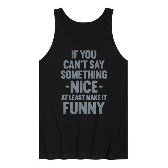 Instant Message - If You Can't Say Something Nice  - Men's Jersey Tank Top