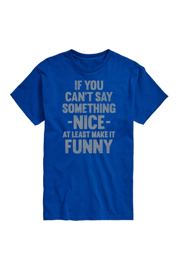 - If You Can't Say Something Nice - Men's Short Sleeve Graphic T-Shirt