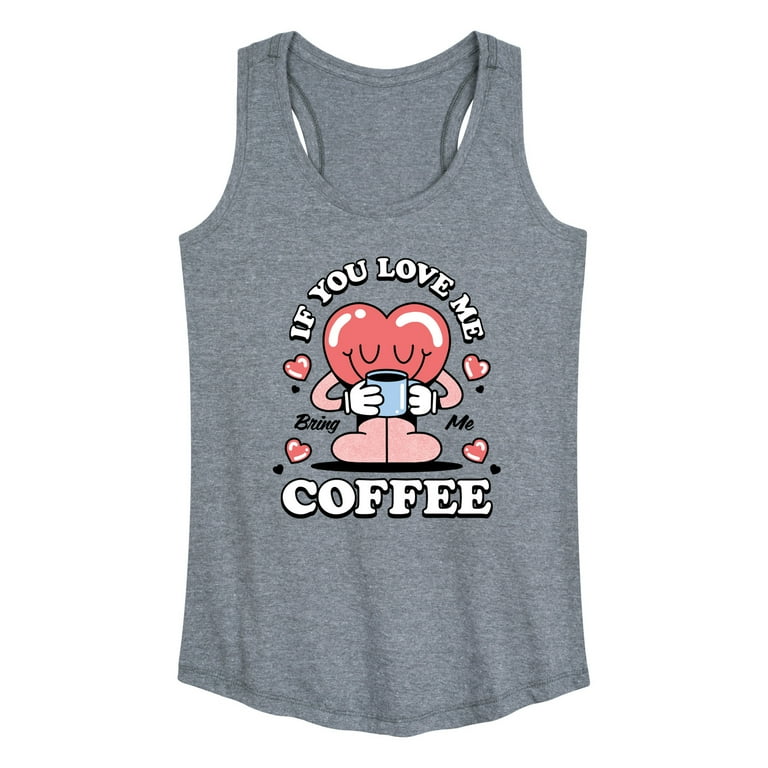 Instant Message - If You Love Me Bring Coffee - Women's Racerback