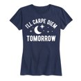 thumbnail image 1 of Instant Message - Ill Carpe Diem Tomorrow - Women's Short Sleeve Graphic T-Shirt, 1 of 4