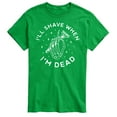thumbnail image 1 of Instant Message -Ill Shave When Im Dead  - Men's Short Sleeve Graphic T-Shirt, 1 of 6