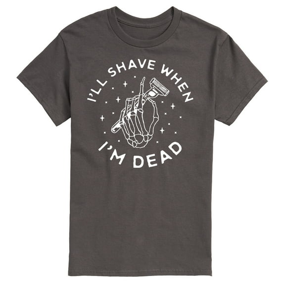 Instant Message -Ill Shave When Im Dead - Men's Short Sleeve Graphic T-Shirt